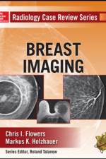 Radiology Case Review Series: Breast Imaging af Chris Flowers