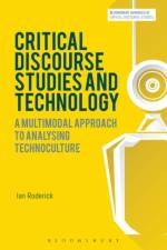 Critical Discourse Studies and Technology af Dr Ian (Wilfrid Laurier University Roderick