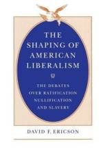 The Shaping of American Liberalism af David F. Ericson