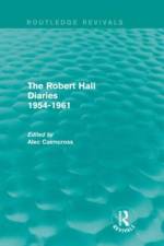 The Robert Hall Diaries 1954-1961 (Routledge Revivals)
