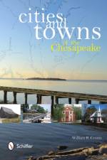 Cities and Towns of the Chesapeake af William B. Cronin