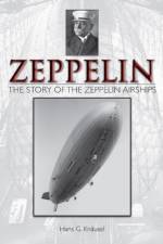 Zeppelin: The Story of the Zeppelin Airships af Hans G. Knausel