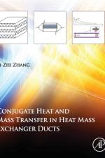 Conjugate Heat and Mass Transfer in Heat Mass Exchanger Ducts af Li-Zhi (Professor Zhang