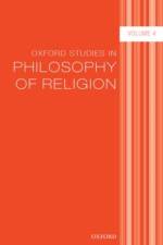 Oxford Studies in Philosophy of Religion Volume 4