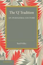 The 'Q' Tradition af Basil Willey