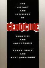 The History and Sociology of Genocide af Frank Chalk