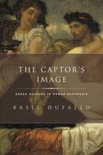 The Captor's Image af Basil (Associate Professor of Classics and Comparative Literature Dufallo