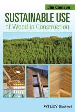 Sustainable Use of Wood in Construction af Jim (Director and Technical Timber Consultant Coulson
