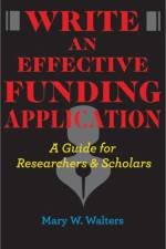 Write an Effective Funding Application af Mary W. Walters