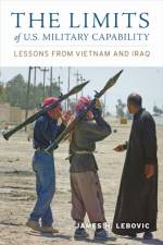 The Limits of U.S. Military Capability af James H. (Professor Lebovic