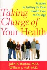 Taking Charge of Your Health af John R. (Mason F. Lord Professor of Medicine Burton
