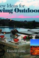 New Ideas for Living Outdoors af Damon Lang