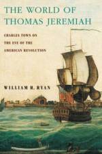 The World of Thomas Jeremiah af William R. (has taught colonial American history at Duke University and North Carolina State University Ryan