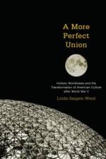 A More Perfect Union af Linda Sargent (Assistant Professor of History Wood
