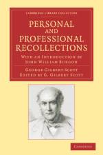 Personal and Professional Recollections af George Gilbert Scott