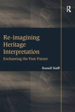 Re-imagining Heritage Interpretation af Russell Staiff