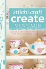 101 Ways to Stitch, Craft, Create Vintage af Various (Author)