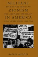 Militant Zionism in America af Rafael Medoff