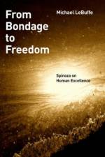 From Bondage to Freedom af Michael (Associate Professor of Philosophy and Director of Undergraduate Studies LeBuffe