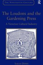 The Loudons and the Gardening Press af Sarah Dewis