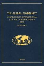 THE GLOBAL COMMUNITY YEARBOOK OF INTERNATIONAL LAW AND JURISPRUDENCE 2010