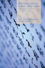 Writing Lives in China, 1600-2010 af Sarah Dauncey