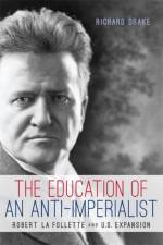 Education of an Anti-Imperialist af Richard Drake