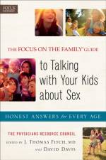 The Focus on the Family® Guide to Talking with Y – Honest Answers for Every Age af J. Fitch