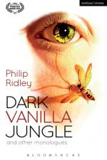 Dark Vanilla Jungle and other monologues af Philip Ridley