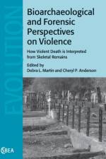 Bioarchaeological and Forensic Perspectives on Violence