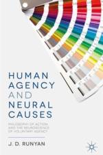 Human Agency and Neural Causes af J. Runyan