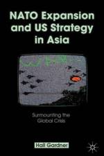 NATO Expansion and US Strategy in Asia af H. Gardner