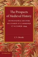 The Prospects of Medieval History af Z. N. Brooke