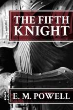 The Fifth Knight af E.M. Powell
