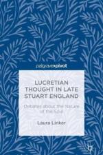 Lucretian Thought in Late Stuart England: Debates about the Nature of the Soul af L. Linker