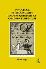 Innocence, Heterosexuality, and the Queerness of Children's Literature af Tison (University of Central Florida Pugh