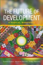 The Future of Development af Gustavo (Universidad de la Tierra en Oaxaca Esteva