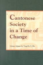 Cantonese Society in a Time of Change af Virgil Ho
