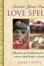Create your own love spells af Laura J. Watts