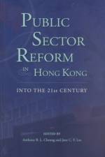 Public Sector Reform in Hong Kong af Anthony B.L. Cheung