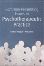 Common Presenting Issues in Psychotherapeutic Practice af Barbara Douglas