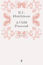 A Child Possessed af R. C. Hutchinson