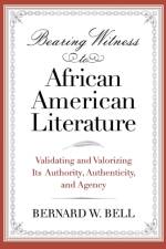 Bearing Witness to African American Literature af Bernard Bell