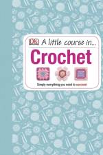 A Little Course in Crochet af DK