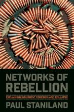 Networks of Rebellion af Paul Staniland