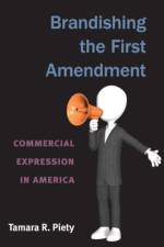 Brandishing the First Amendment af Tamara Piety