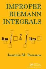 Improper Riemann Integrals af Ioannis (Hamline University Roussos
