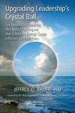 Upgrading Leadership's Crystal Ball af Jeffrey C. Bauer