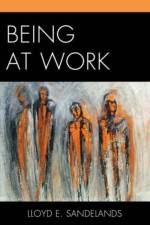 Being at Work af Lloyd E. Sandelands