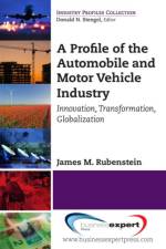 A Profile of the Automobile and Motor Vehicle Industry af James Rubenstein
